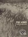 Kniha: Psí víno (Anna Blažíčková). Triáda, 2010 Kniha: Psí víno (Anna Blažíčková). Triáda, 2010