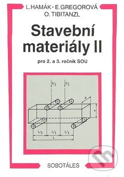 Kniha: Stavební materiály 2 (L. Hamák a kolektív). Sobotáles, 2003 Kniha: Stavební materiály 2 (L. Hamák a kolektív). Sobotáles, 2003