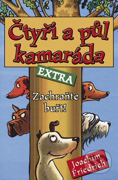 Kniha: Čtyři a půl kamaráda: Zachraňte buřt! (Joachim Friedrich). BB/art, 2010 Kniha: Čtyři a půl kamaráda: Zachraňte buřt! (Joachim Friedrich). BB/art, 2010