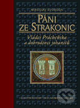 Kniha: Páni ze Strakonic (Miroslav Svoboda). Nakladatelství Lidové noviny, 2010 Kniha: Páni ze Strakonic (Miroslav Svoboda). Nakladatelství Lidové noviny, 2010