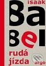 Kniha: Rudá jízda (Isaak Babel). Argo, 2010 Kniha: Rudá jízda (Isaak Babel). Argo, 2010