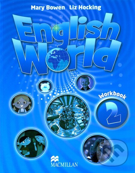Kniha: English World 2: Workbook (Liz Hocking a Mary Bowen). MacMillan, 2009 Kniha: English World 2: Workbook (Liz Hocking a Mary Bowen). MacMillan, 2009