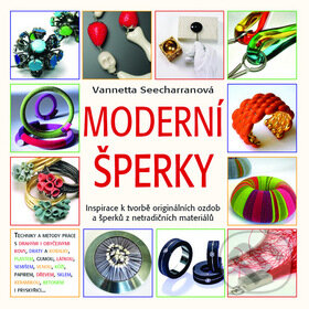 Kniha: Moderní šperky (Vannetta Seecharranová). Metafora, 2010 Kniha: Moderní šperky (Vannetta Seecharranová). Metafora, 2010