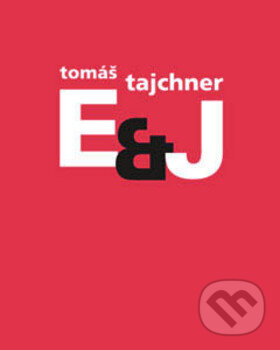 Kniha: E&J (Tomáš Tajchner). 65. pole, 2009 Kniha: E&J (Tomáš Tajchner). 65. pole, 2009