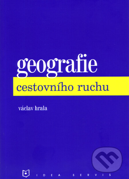 Kniha: Geografie cestovního ruchu (Václav Hrala). Idea servis, 2001 Kniha: Geografie cestovního ruchu (Václav Hrala). Idea servis, 2001
