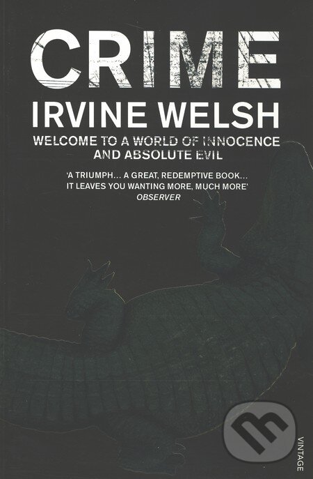 Kniha: Crime (Irvine Welsh). Vintage, 2010 Kniha: Crime (Irvine Welsh). Vintage, 2010