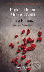 Kniha: Kaddish for an Unborn Child (Imre Kertész). Vintage, 2010 Kniha: Kaddish for an Unborn Child (Imre Kertész). Vintage, 2010