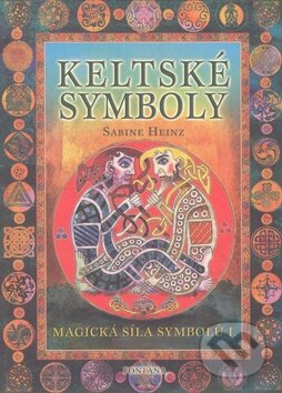 Kniha: Keltské symboly (Sabine Heinz). Fontána, 2010 Kniha: Keltské symboly (Sabine Heinz). Fontána, 2010