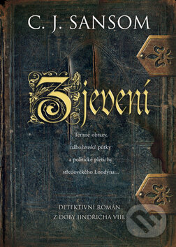 Kniha: Zjevení (C.J. Sansom). BB/art, 2010 Kniha: Zjevení (C.J. Sansom). BB/art, 2010