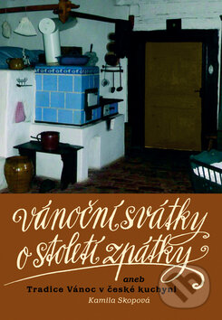 Kniha: Vánoční svátky o století zpátky (Kamila Skopová). Akropolis, 2010 Kniha: Vánoční svátky o století zpátky (Kamila Skopová). Akropolis, 2010