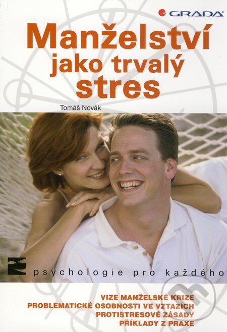 Kniha: Manželství jako trvalý stres (Tomáš Novák). Grada, 2010 Kniha: Manželství jako trvalý stres (Tomáš Novák). Grada, 2010