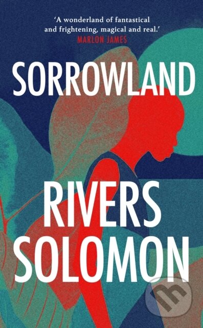 Kniha: Sorrowland (Rivers Solomon). Merky, 2021 Kniha: Sorrowland (Rivers Solomon). Merky, 2021