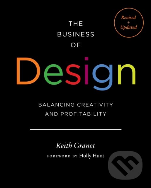 Kniha: The Business of Design (Keith Granet). Princeton Architectural Press, 2021 Kniha: The Business of Design (Keith Granet). Princeton Architectural Press, 2021