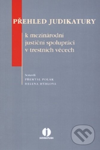 Kniha: Přehled judikatury (Helena Hýblová a Přemysl Polák). Wolters Kluwer ČR, 2009 Kniha: Přehled judikatury (Helena Hýblová a Přemysl Polák). Wolters Kluwer ČR, 2009