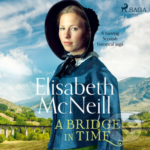 Audiokniha: A Bridge in Time (EN) (Elisabeth Mcneill). Saga Egmont, 2021 Audiokniha: A Bridge in Time (EN) (Elisabeth Mcneill). Saga Egmont, 2021
