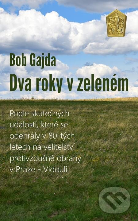 E-kniha: Dva roky v zeleném (Bob Gajda). TZ-one E-kniha: Dva roky v zeleném (Bob Gajda). TZ-one