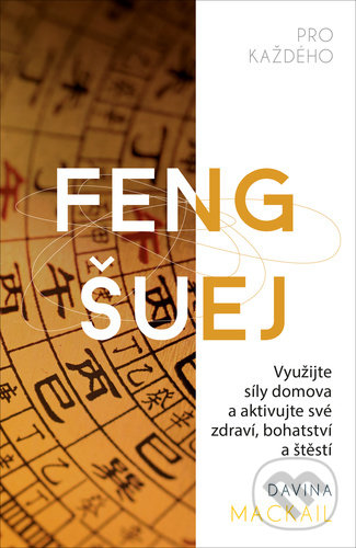 Kniha: Feng šuej pro každého (Michelle Buchanan). Edice knihy Omega, 2021 Kniha: Feng šuej pro každého (Michelle Buchanan). Edice knihy Omega, 2021