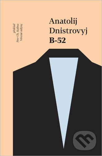 Kniha: B-52 (Anatolij Dnistrovyj). Větrné mlýny, 2021 Kniha: B-52 (Anatolij Dnistrovyj). Větrné mlýny, 2021