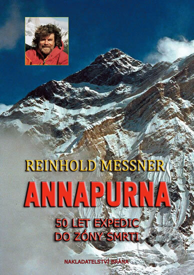 Kniha: Annapurna (Reinhold Messner). Brána, 2010 Kniha: Annapurna (Reinhold Messner). Brána, 2010