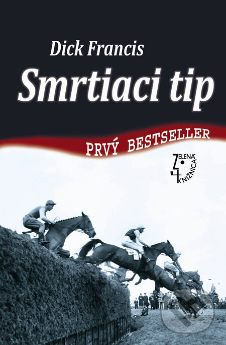 Kniha: Smrtiaci tip (Dick Francis). Slovenský spisovateľ, 2010 Kniha: Smrtiaci tip (Dick Francis). Slovenský spisovateľ, 2010