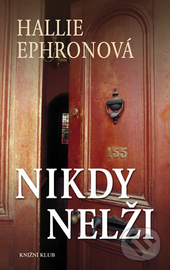 Kniha: Nikdy nelži (Hallie Ephronová). Knižní klub, 2010 Kniha: Nikdy nelži (Hallie Ephronová). Knižní klub, 2010