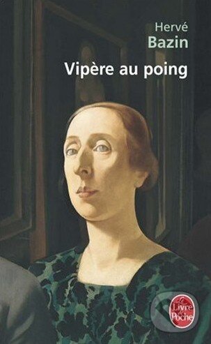 Kniha: Vipère au poing (Hervé Bazin). Livre de poche Kniha: Vipère au poing (Hervé Bazin). Livre de poche
