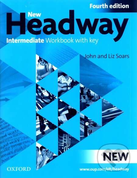 Kniha: New Headway - Intermediate - Workbook with key (Fourth edition) (John Soars a Liz Soars). Oxford University Press, 2009 Kniha: New Headway - Intermediate - Workbook with key (Fourth edition) (John Soars a Liz Soars). Oxford University Press, 2009