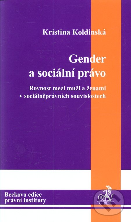 Kniha: Gender a sociální právo (Kristina Koldinská). C. H. Beck, 2010 Kniha: Gender a sociální právo (Kristina Koldinská). C. H. Beck, 2010