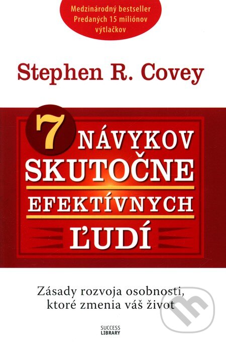Kniha: 7 návykov skutočne efektívnych ľudí (Stephen R. Covey). Eastone Books, 2010 Kniha: 7 návykov skutočne efektívnych ľudí (Stephen R. Covey). Eastone Books, 2010