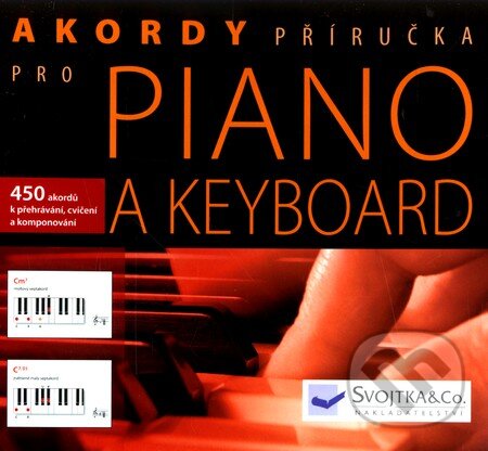 Kniha: Akordy pro piano a keyboard (Svojtka&Co.). Svojtka&Co., 2010 Kniha: Akordy pro piano a keyboard (Svojtka&Co.). Svojtka&Co., 2010