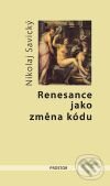 Kniha: Renesance jako změna kódu (Nikolaj Savický). Prostor, 2010 Kniha: Renesance jako změna kódu (Nikolaj Savický). Prostor, 2010