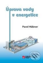 Kniha: Úprava vody v energetice (Pavel Hübner). Vydavatelství VŠCHT, 2010 Kniha: Úprava vody v energetice (Pavel Hübner). Vydavatelství VŠCHT, 2010