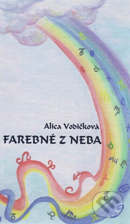 Kniha: Farebné z neba (Alica Vodičková). HladoHlas, 2010 Kniha: Farebné z neba (Alica Vodičková). HladoHlas, 2010