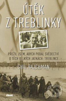 Kniha: Útěk z Treblinky (Chil Rajchman). Víkend, 2010 Kniha: Útěk z Treblinky (Chil Rajchman). Víkend, 2010