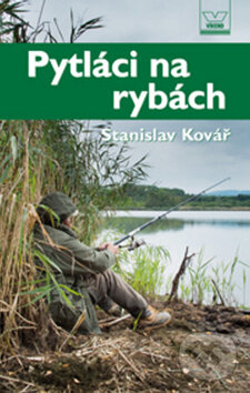 Kniha: Pytláci na rybách (Stanislav Kovář). Víkend, 2010 Kniha: Pytláci na rybách (Stanislav Kovář). Víkend, 2010