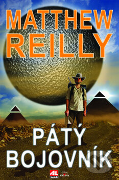 Kniha: Pátý bojovník (Matthew Reilly). Alpress, 2010 Kniha: Pátý bojovník (Matthew Reilly). Alpress, 2010