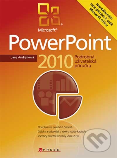 Kniha: Microsoft PowerPoint 2010 (Jana Andrýsková). Computer Press, 2010 Kniha: Microsoft PowerPoint 2010 (Jana Andrýsková). Computer Press, 2010
