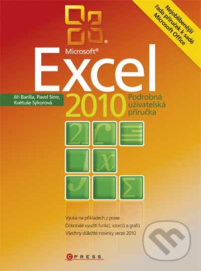 Kniha: Microsoft Excel 2010 (Jiří Barilla, Květuše Sýkorová a Pavel Simr). Computer Press, 2010 Kniha: Microsoft Excel 2010 (Jiří Barilla, Květuše Sýkorová a Pavel Simr). Computer Press, 2010