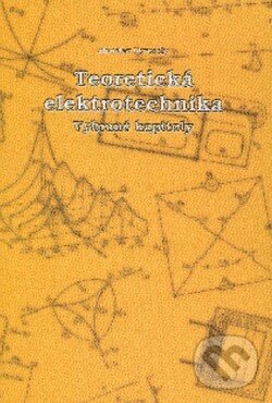 Kniha: Teoretická elektrotechnika (Miroslav Neveselý). EDIS, 2004 Kniha: Teoretická elektrotechnika (Miroslav Neveselý). EDIS, 2004