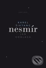Kniha: Nesmír (Karel Šiktanc). Karolinum, 2010 Kniha: Nesmír (Karel Šiktanc). Karolinum, 2010