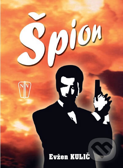 Kniha: Špion (Evžen Kulič). Naše vojsko CZ, 2010 Kniha: Špion (Evžen Kulič). Naše vojsko CZ, 2010