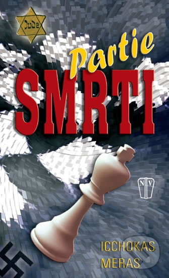 Kniha: Partie smrti (Icchokas Meras). Naše vojsko CZ, 2010 Kniha: Partie smrti (Icchokas Meras). Naše vojsko CZ, 2010