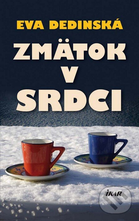 Kniha: Zmätok v srdci (Eva Dedinská). Ikar, 2010 Kniha: Zmätok v srdci (Eva Dedinská). Ikar, 2010