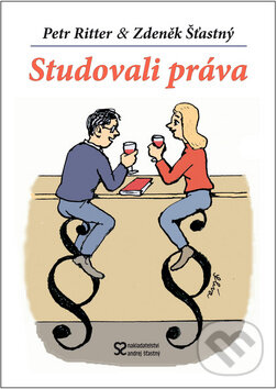 Kniha: Studovali práva (Petr Ritter a Zdeněk Šťastný). Andrej Šťastný, 2010 Kniha: Studovali práva (Petr Ritter a Zdeněk Šťastný). Andrej Šťastný, 2010