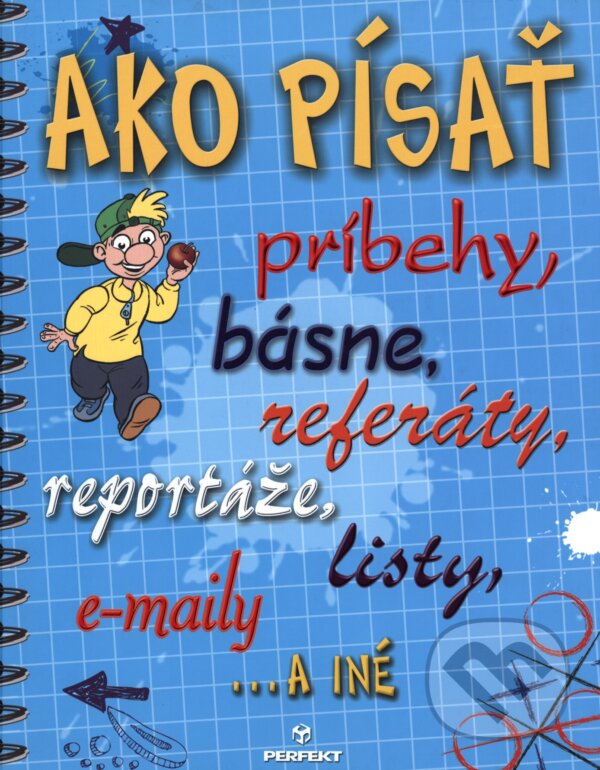 Kniha: Ako písať príbehy, básne, referáty, reportáže, listy, e-maily a iné (Anne Faundezová). Perfekt, 2010 Kniha: Ako písať príbehy, básne, referáty, reportáže, listy, e-maily a iné (Anne Faundezová). Perfekt, 2010