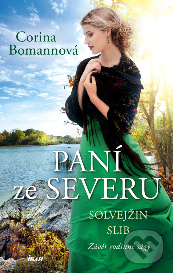 E-kniha: Solvejžin slib (Paní ze Severu 3) (Corina Bomann). Ikar CZ, 2021 E-kniha: Solvejžin slib (Paní ze Severu 3) (Corina Bomann). Ikar CZ, 2021