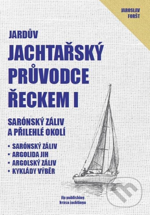 Kniha: Jachtařský průvodce Řeckem I. (Jaroslav Foršt). IFP Publishing, 2021 Kniha: Jachtařský průvodce Řeckem I. (Jaroslav Foršt). IFP Publishing, 2021
