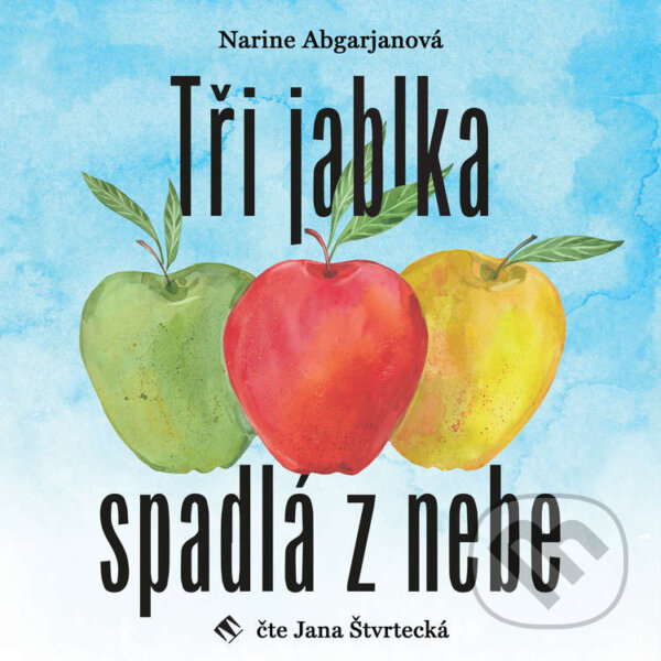 Audiokniha: Tři jablka spadlá z nebe (Narine Abgarjanová). Tympanum, 2021 Audiokniha: Tři jablka spadlá z nebe (Narine Abgarjanová). Tympanum, 2021