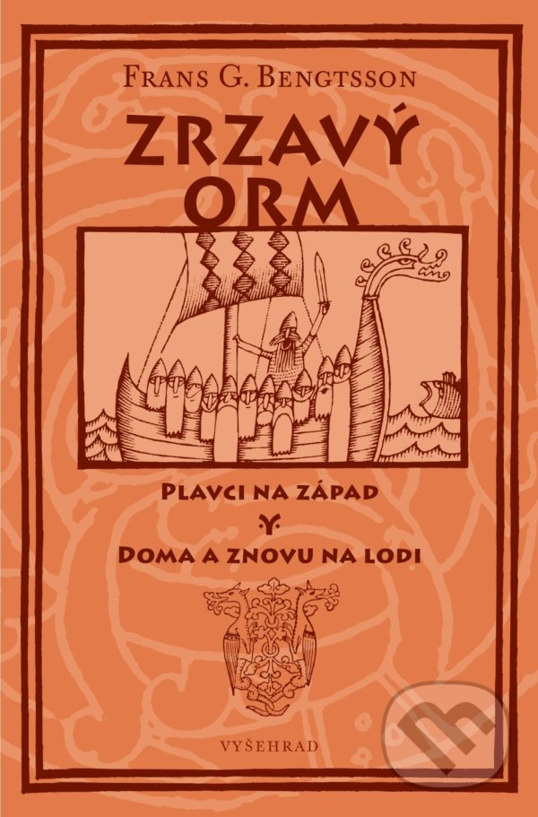 Kniha: Zrzavý Orm - Plavci na západ. Doma a znovu na lodi. (Frans G. Bengtsson). Vyšehrad, 2021 Kniha: Zrzavý Orm - Plavci na západ. Doma a znovu na lodi. (Frans G. Bengtsson). Vyšehrad, 2021
