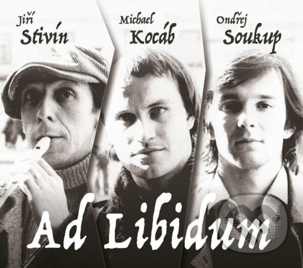Ondřej Soukup, Michael Kocáb, Jiří Stivín: Ad libitum - Ondřej Soukup, Michael Kocáb, Jiří Stivín, Galén, 2021